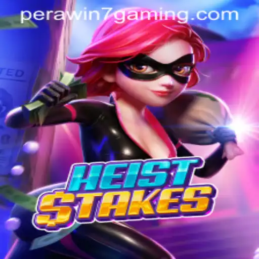 HeistStakes and the Thrills of Perawin7: A Deep Dive into the Gaming Experience